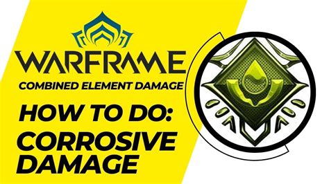 HOW TO DO CORROSIVE DAMAGE IN WARFRAME .